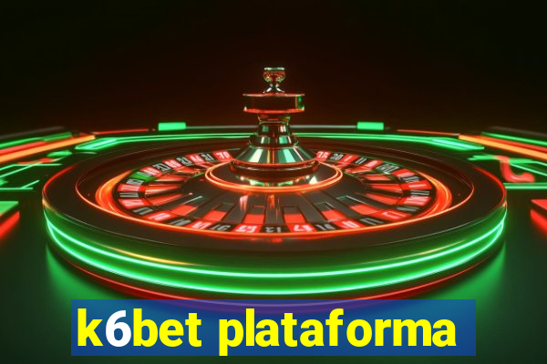 k6bet plataforma